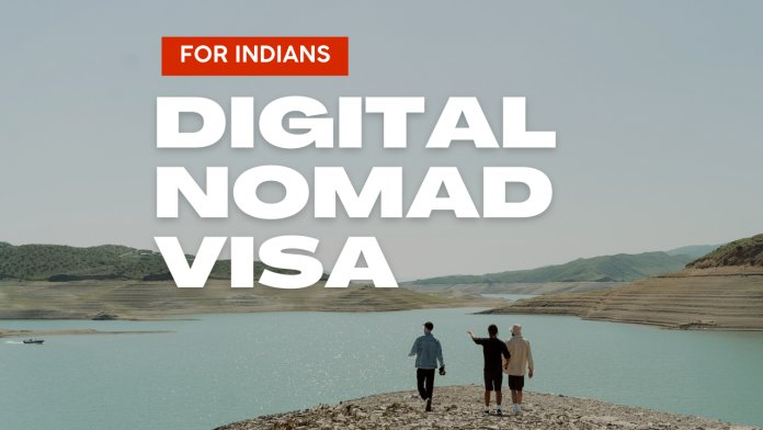 Digital Nomad Visa for Indians- List of Countries Issuing Nomad Visas