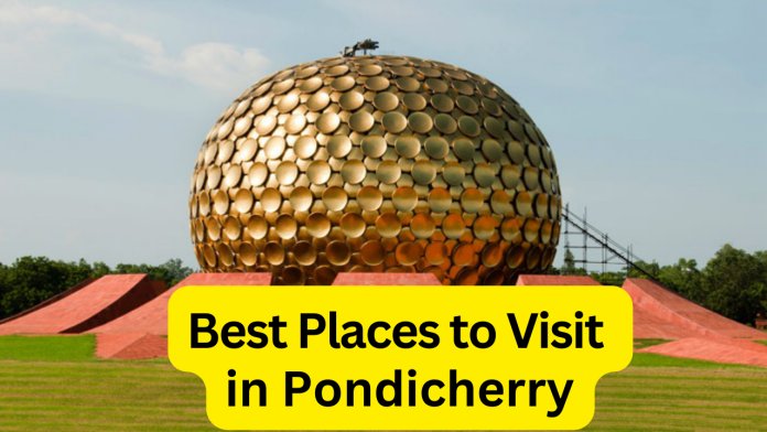 Best Places to Visit in Pondicherry