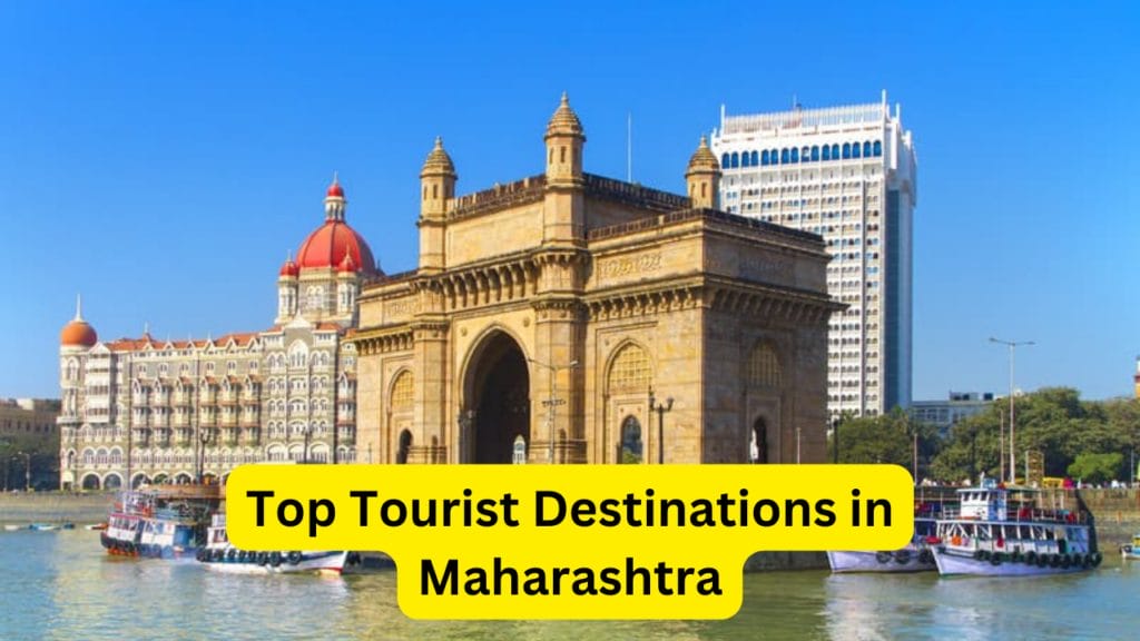 Exploring the Beauty of Maharashtra Top Tourist Destinations in