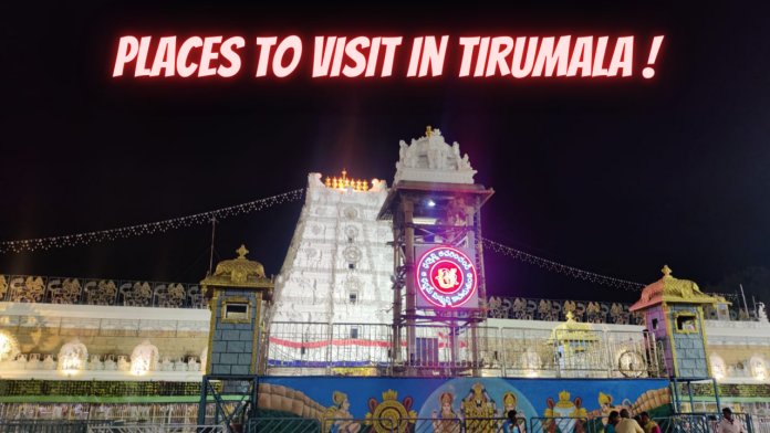 Places to Visit in Tirumala !