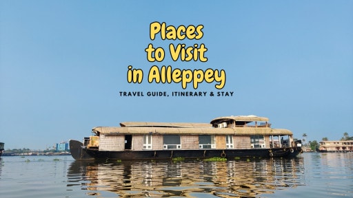 Places to visit in Alleppey - Travel Guide, Itinerary & Stay