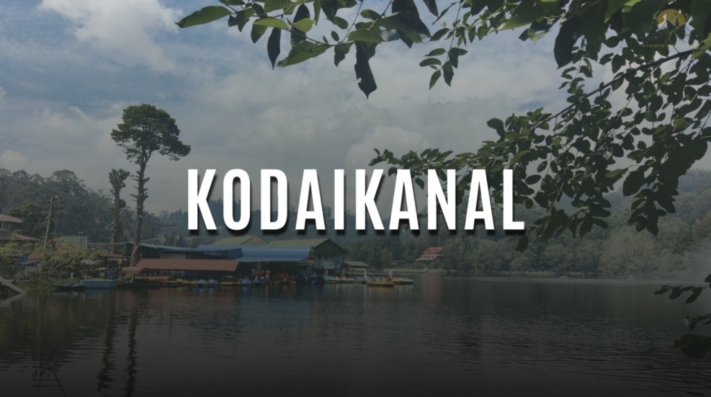 Kodaikanal Tourist Places Places to Visit in Kodaikanal
